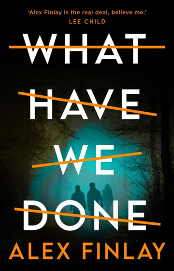 What Have We Done by Alex Finlay - Hardback