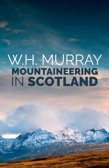 Mountaineering in Scotland by W.H. Murray - Paperback