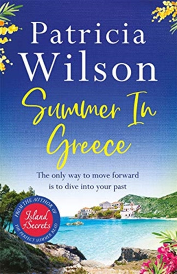 Summer in Greece : Escape to paradise this summer with the perfect romantic holiday read by Patricia Wilson - Paperback