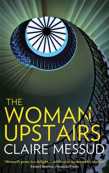 The Woman Upstairs by Claire Messud - Paperback