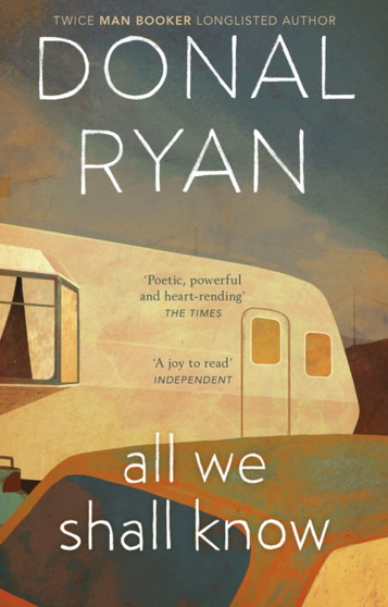 All We Shall Know by Donal Ryan - Paperback