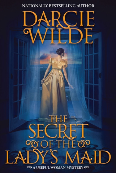 The Secret of the Lady's Maid : 2 by Darcie Wilde - Hardback