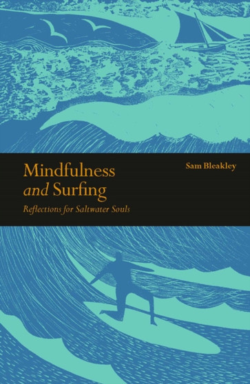 Mindfulness and Surfing : Reflections for Saltwater Souls by Sam Bleakley - Paperback