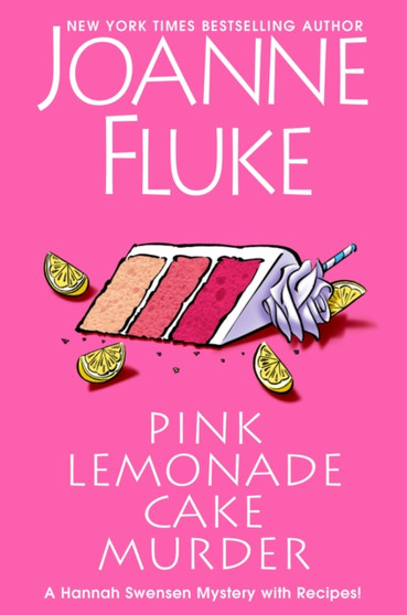 Pink Lemonade Cake Murder : A Delightful & Irresistible Culinary Cozy Mystery with Recipes by Joanne Fluke - Hardback