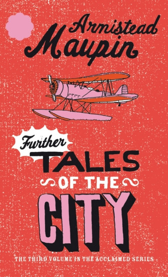 Further Tales Of The City : Tales of the City 3 by Armistead Maupin - Paperback