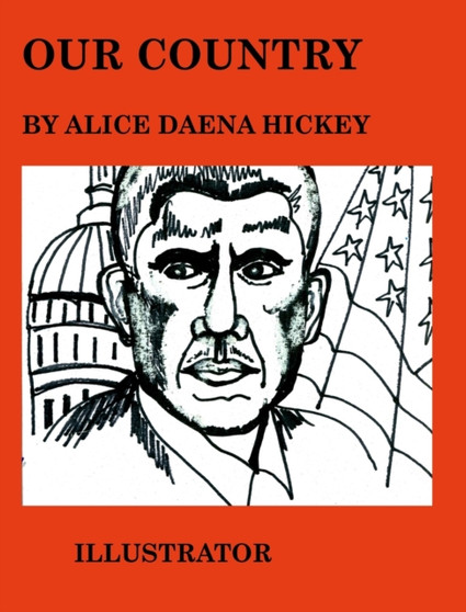 Our Country : USA by Alice Daena Hickey - Hardback