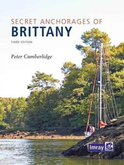 Secret Anchorages of Brittany by Peter Cumberlidge - Hardback