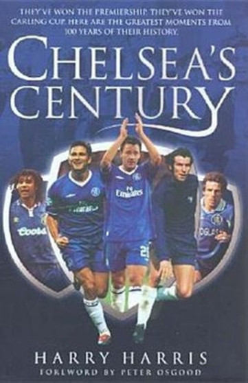 Chelsea's Century by Harry Harris - Hardback