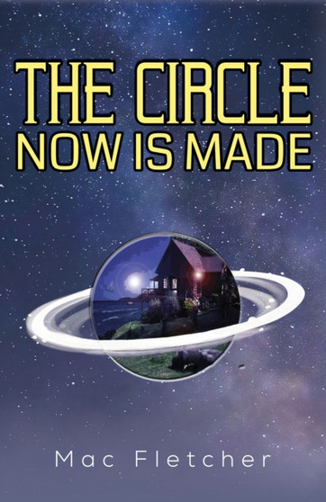 The Circle Now Is Made by Mac Fletcher - Paperback