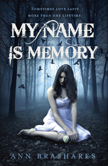 My Name Is Memory by Ann Brashares - Paperback