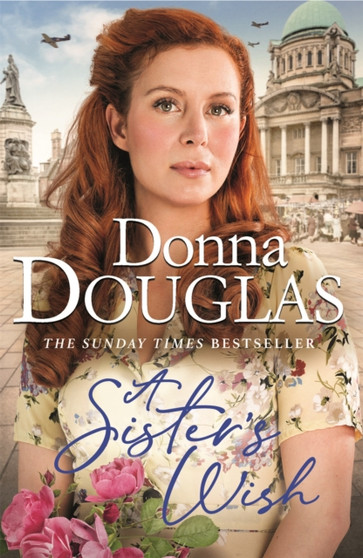 A Sister's Wish : A dramatic and heartwarming wartime saga from the bestselling author by Donna Douglas - Paperback