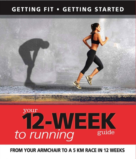 Your 12 Week Guide to Running by Paul Cowcher - Paperback