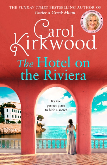The Hotel on the Riviera by Carol Kirkwood - Hardback