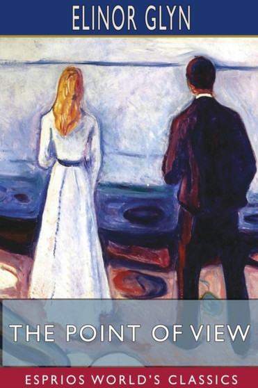 The Point of View (Esprios Classics) by Elinor Glyn - Paperback