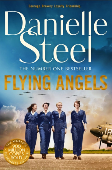 Flying Angels : An inspirational story of bravery and friendship set in the Second World War by Danielle Steel - Paperback