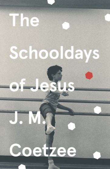 The Schooldays of Jesus by J.M. Coetzee - Paperback