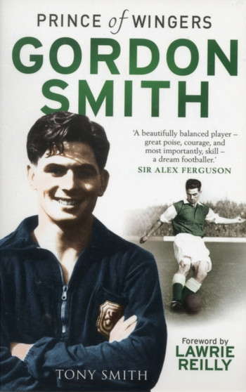 Gordon Smith : Prince of Wingers by Tony Smith - Paperback