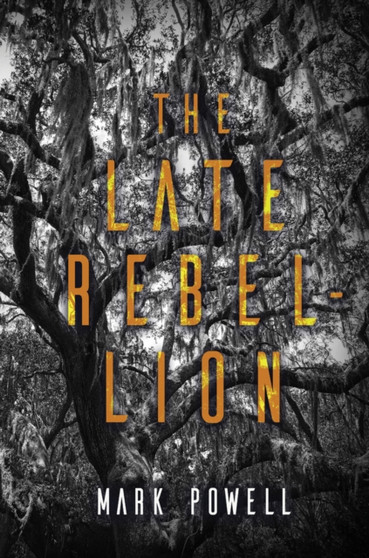 The Late Rebellion by Mark Powell - Paperback