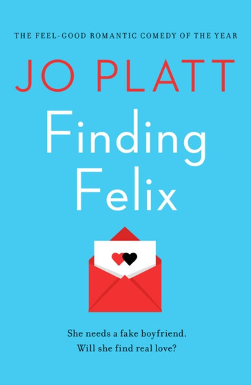 Finding Felix : The feel-good romantic comedy of the year! by Jo Platt - Paperback