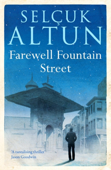 Farewell Fountain Street by Selcuk Altun - Paperback