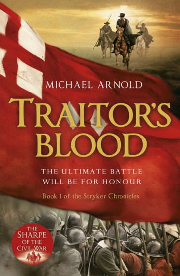 Traitor's Blood : Book 1 of The Civil War Chronicles by Michael Arnold - Paperback