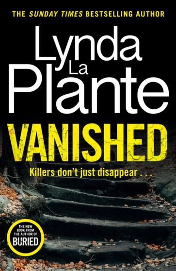Vanished : The brand new 2022 thriller from the bestselling crime writer, Lynda La Plante by Lynda La Plante - Hardback