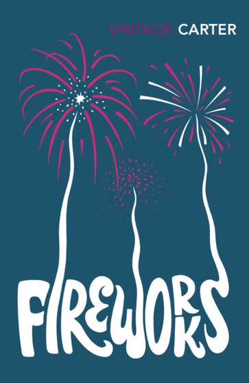 Fireworks by Angela Carter - Paperback