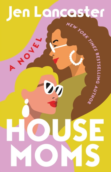 Housemoms : A Novel by Jen Lancaster - Hardback