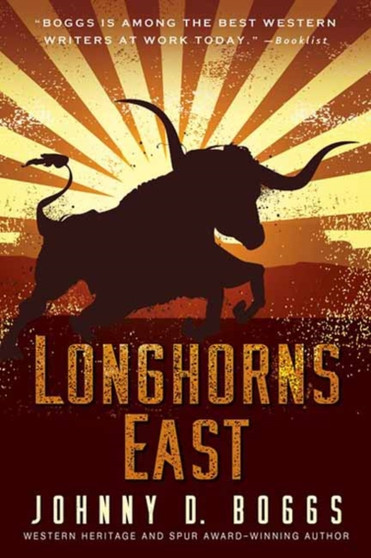 Longhorns East by Johnny D. Boggs - Paperback