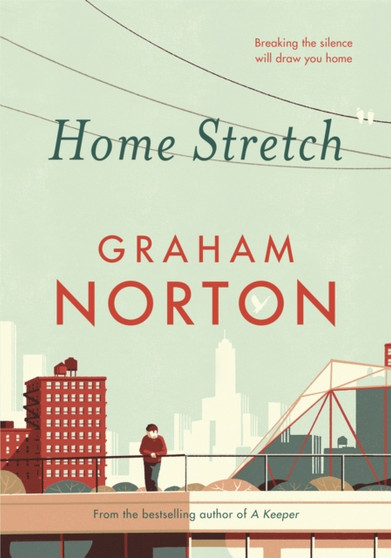 Home Stretch : THE SUNDAY TIMES BESTSELLER & WINNER OF THE AN POST IRISH POPULAR FICTION AWARDS by Graham Norton - Hardback
