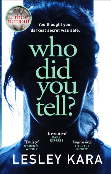 Who Did You Tell? : From the bestselling author of The Rumour by Lesley Kara - Paperback