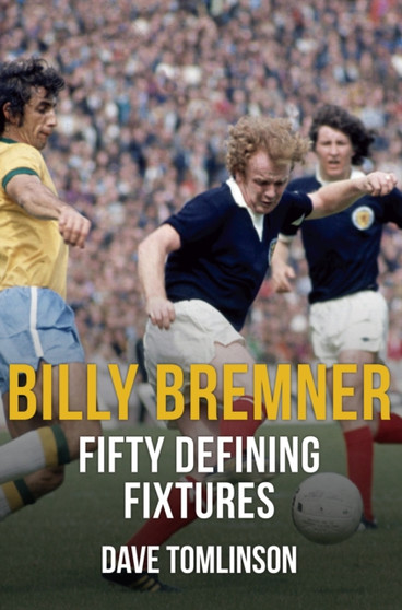 Billy Bremner Fifty Defining Fixtures by Dave Tomlinson - Paperback