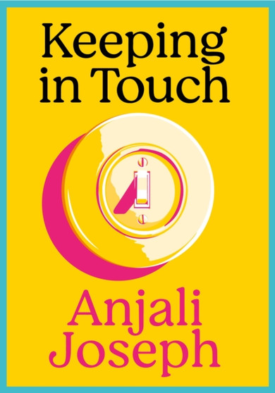 Keeping in Touch by Anjali Joseph - Hardback