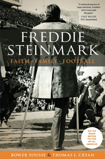 Freddie Steinmark : Faith, Family, Football by Bower Yousse - Paperback
