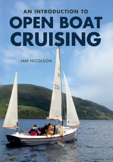 An Introduction to Open Boat Cruising by Ian Nicolson - Paperback