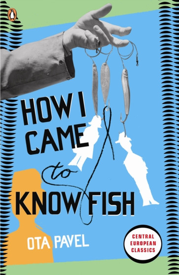 How I Came to Know Fish by Ota Pavel - Paperback
