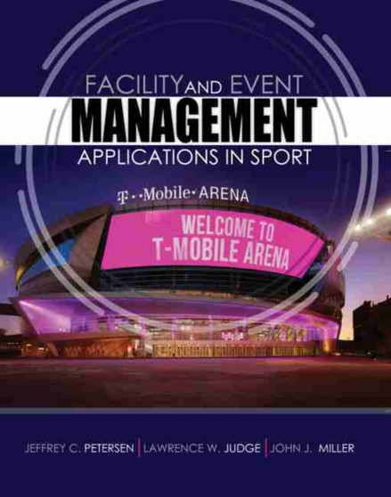 Facility and Event Management: Applications in Sport by Jeffrey Petersen - Paperback