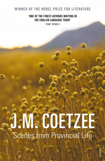 Scenes from Provincial Life by J.M. Coetzee - Paperback
