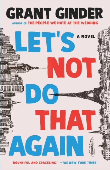 Let's Not Do That Again : A Novel by Grant Ginder - Paperback