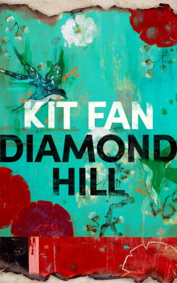 Diamond Hill : Totally unputdownable and evocative literary fiction by Kit Fan - Hardback