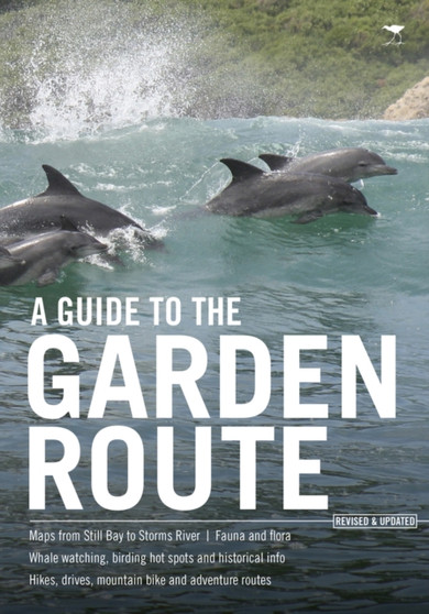 A guide to the Garden Route : The definitive guide to the Garden Route by Julie Carlisle - Paperback