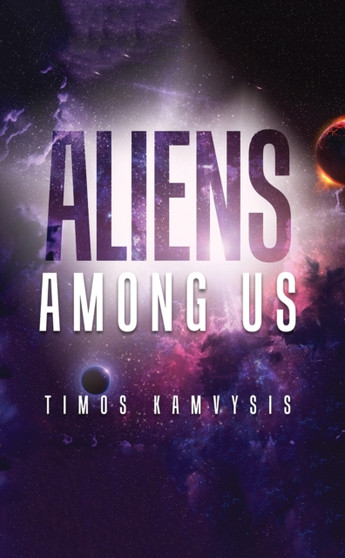 Aliens Among Us by Timos Kamvysis - Paperback