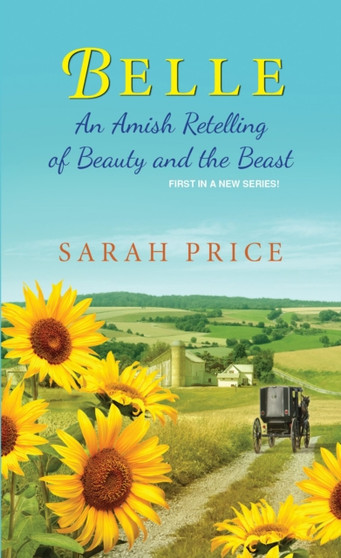 Belle : An Amish Retelling of Beauty and the Beast : 1 by Sarah Price - Paperback