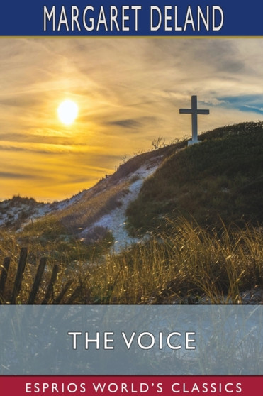 The Voice (Esprios Classics) by Margaret Deland - Paperback