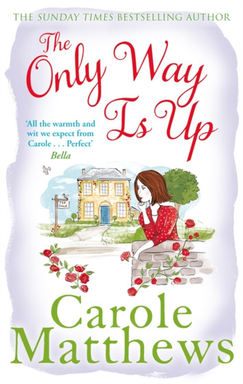 The Only Way is Up : The uplifting, heartwarming read from the Sunday Times bestseller by Carole Matthews - Paperback