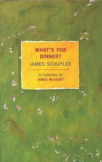 What's For Dinner? by James Schuyler - Paperback
