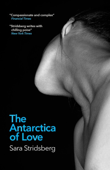 The Antarctica of Love by Sara Stridsberg - Paperback