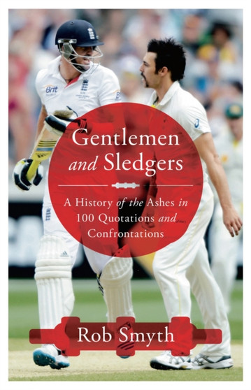 Gentlemen and Sledgers by Rob Smyth - Hardback