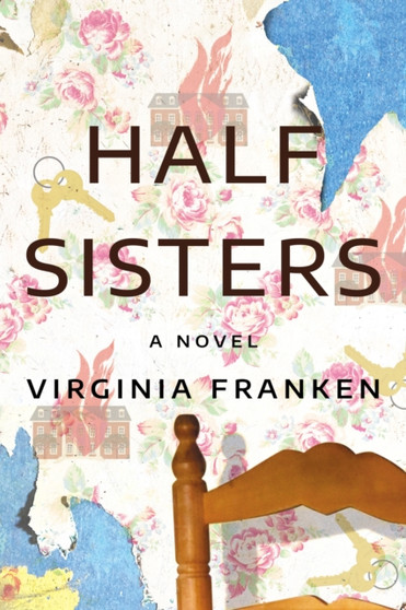 Half Sisters : A Novel by Virginia Franken - Paperback