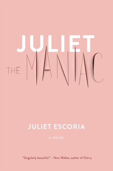 Juliet The Maniac by Juliet Escoria - Paperback